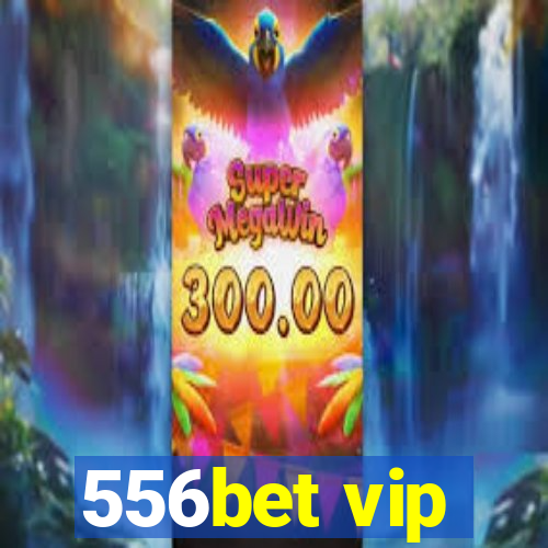 556bet vip
