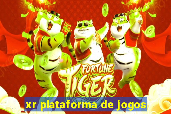 xr plataforma de jogos