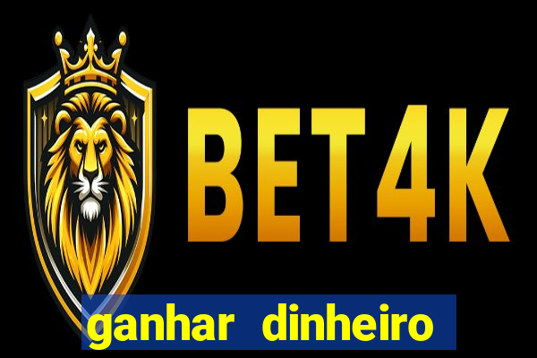 ganhar dinheiro jogando na internet