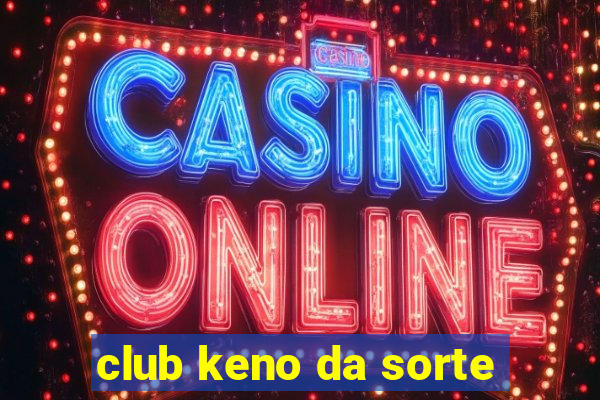 club keno da sorte