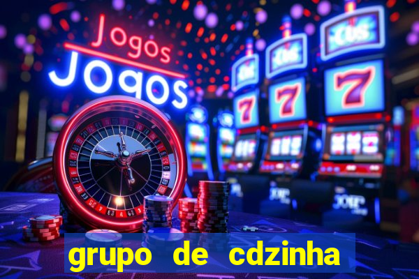 grupo de cdzinha no whatsapp