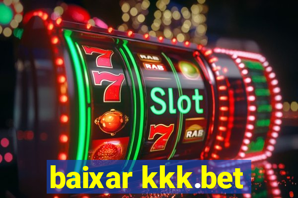 baixar kkk.bet