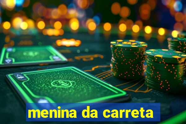 menina da carreta