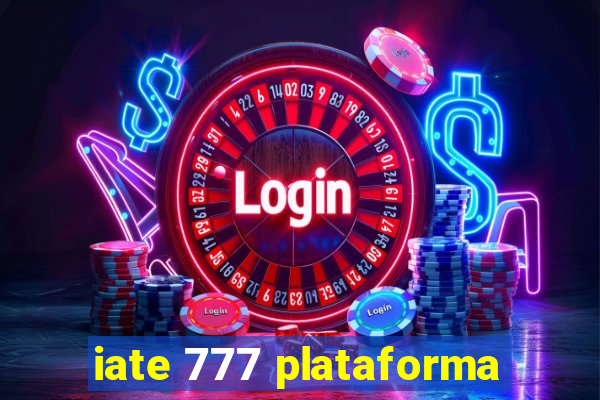 iate 777 plataforma