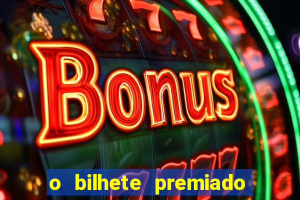 o bilhete premiado filme completo dublado online