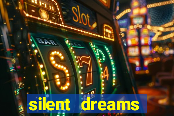 silent dreams reclame aqui