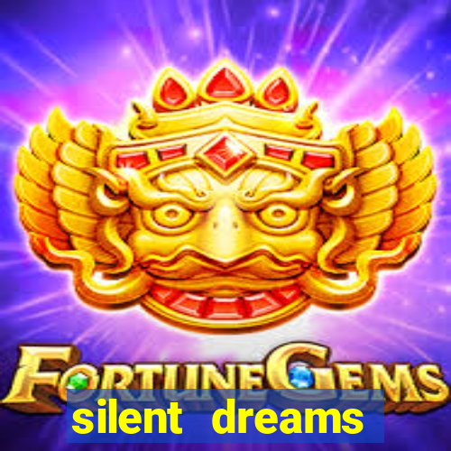 silent dreams reclame aqui