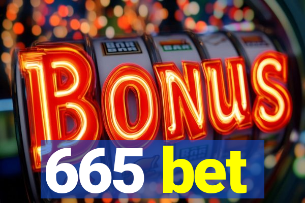 665 bet