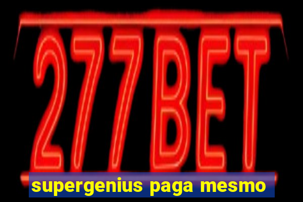 supergenius paga mesmo