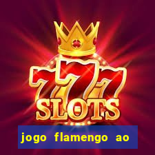 jogo flamengo ao vivo multicanais