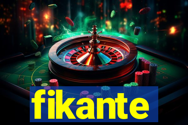 fikante