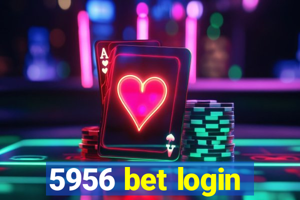 5956 bet login