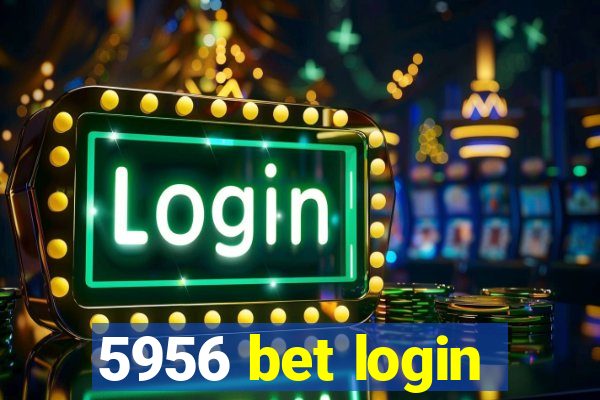 5956 bet login