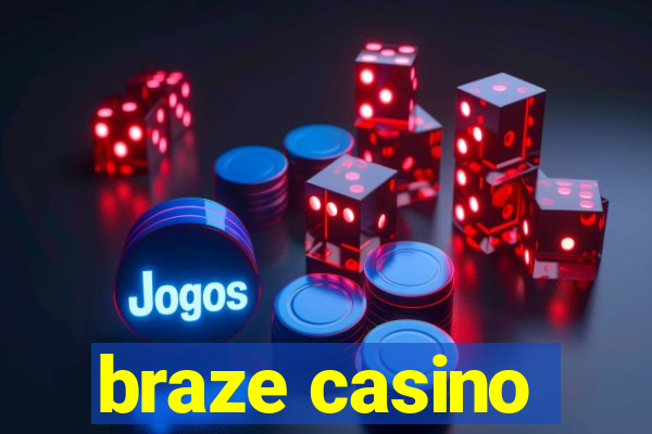 braze casino