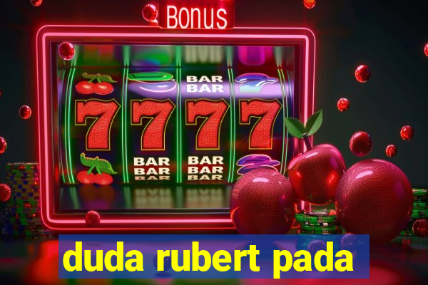 duda rubert pada
