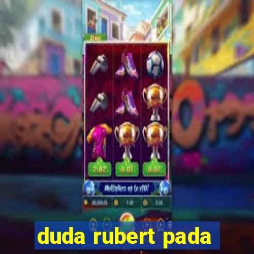 duda rubert pada