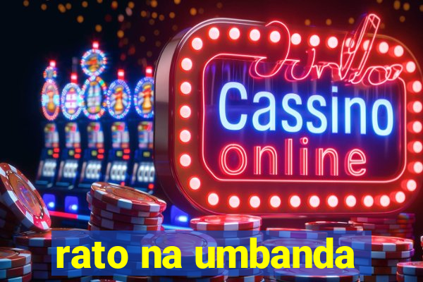 rato na umbanda