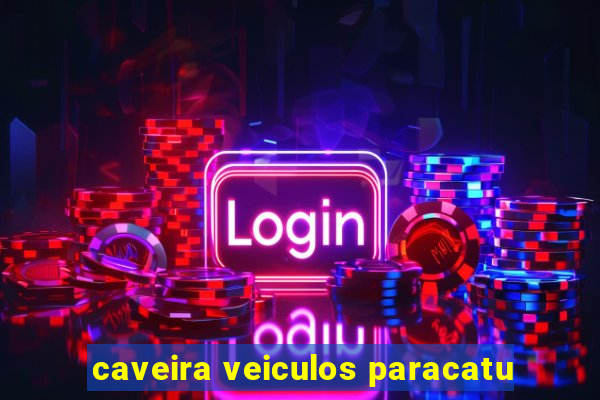 caveira veiculos paracatu