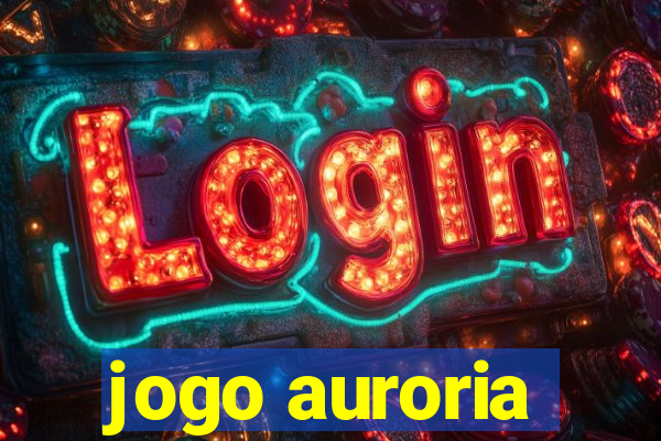 jogo auroria