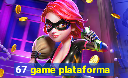 67 game plataforma