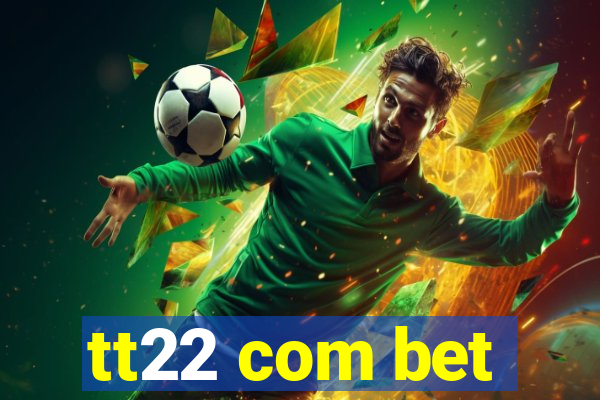 tt22 com bet