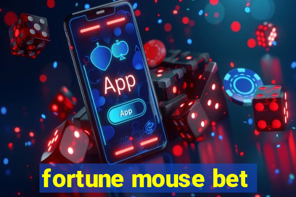 fortune mouse bet