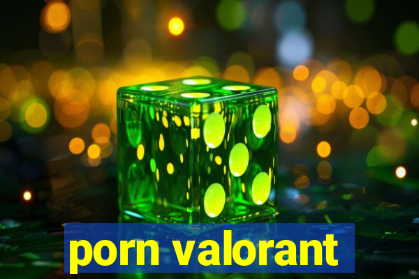 porn valorant