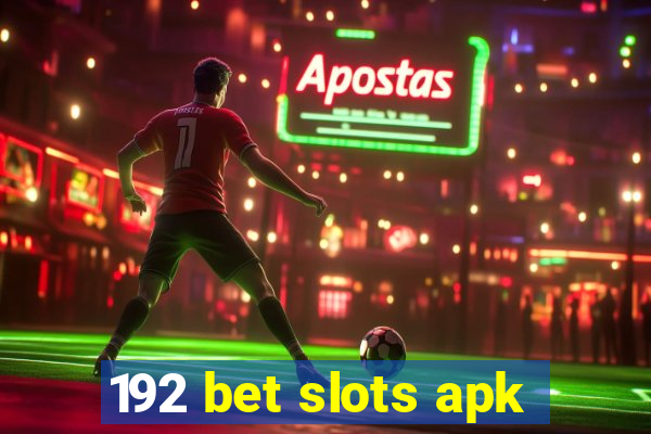192 bet slots apk