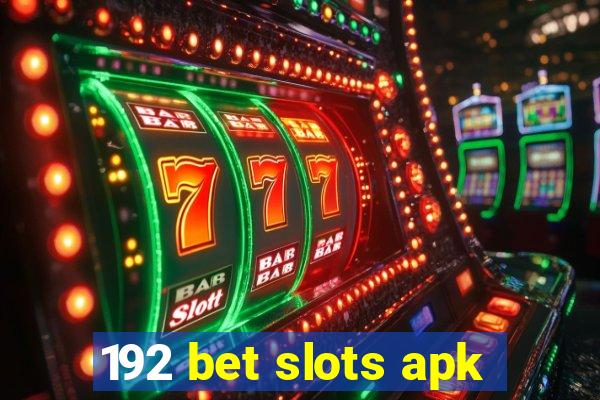 192 bet slots apk
