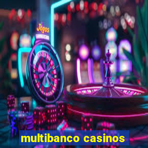multibanco casinos