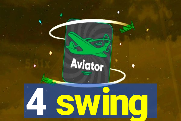 4 swing