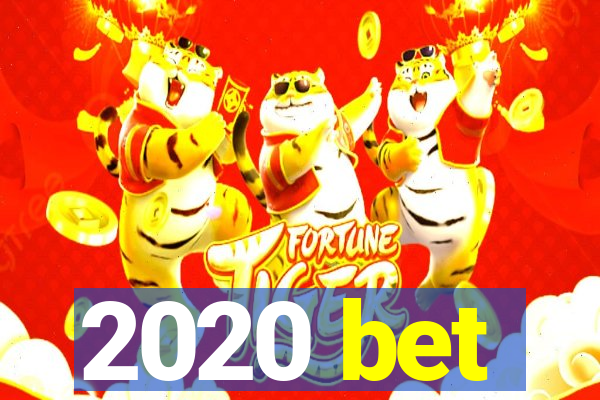 2020 bet