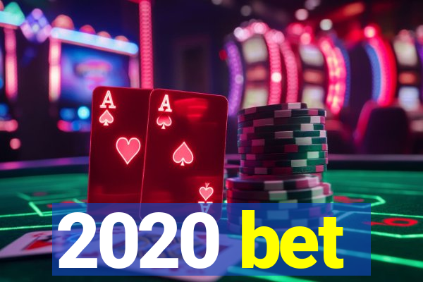 2020 bet
