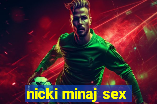 nicki minaj sex