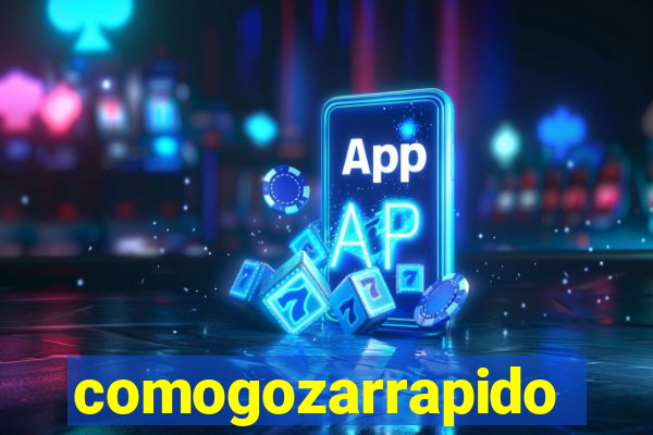 comogozarrapido