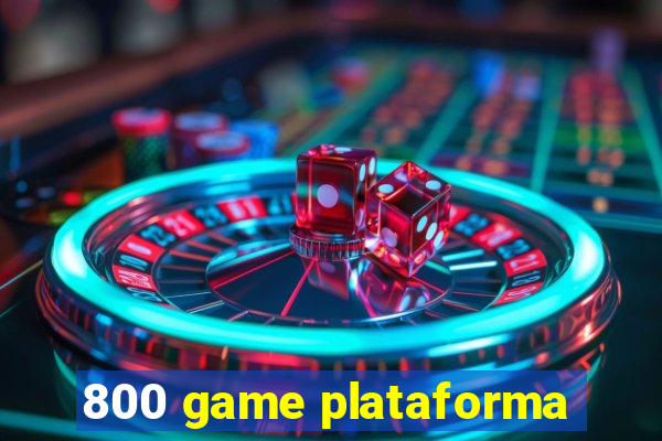 800 game plataforma
