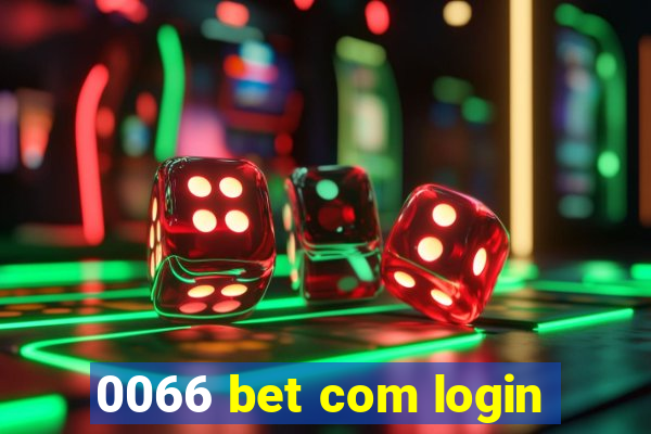 0066 bet com login