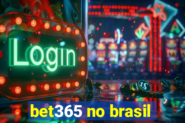 bet365 no brasil