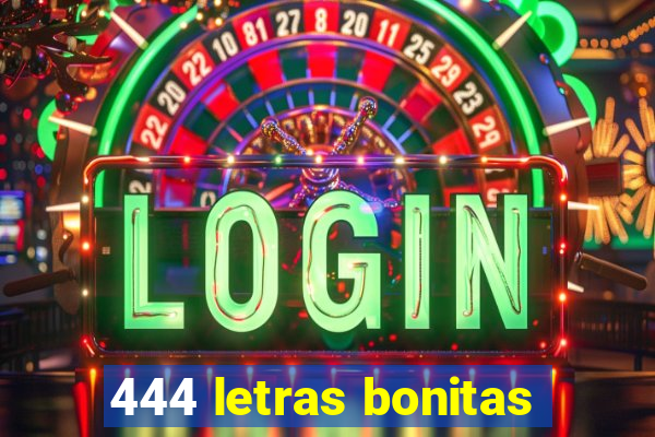 444 letras bonitas