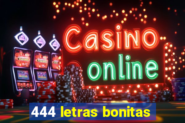 444 letras bonitas