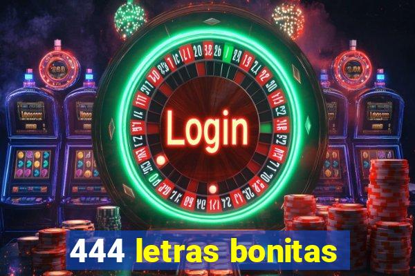 444 letras bonitas