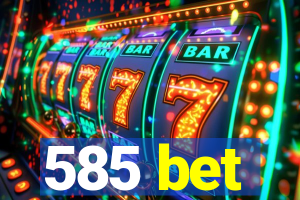 585 bet