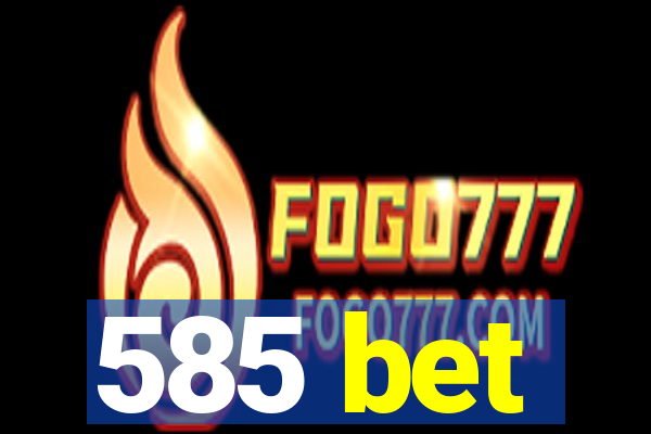 585 bet
