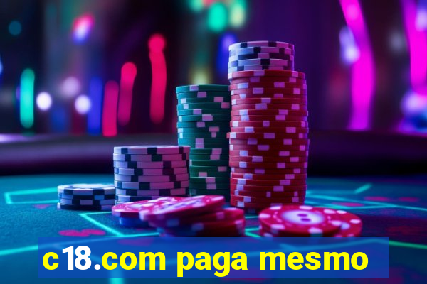 c18.com paga mesmo