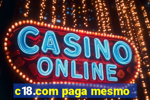 c18.com paga mesmo