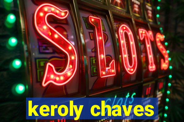 keroly chaves