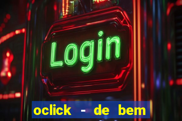 oclick - de bem com a vida resultado do jogo do bicho