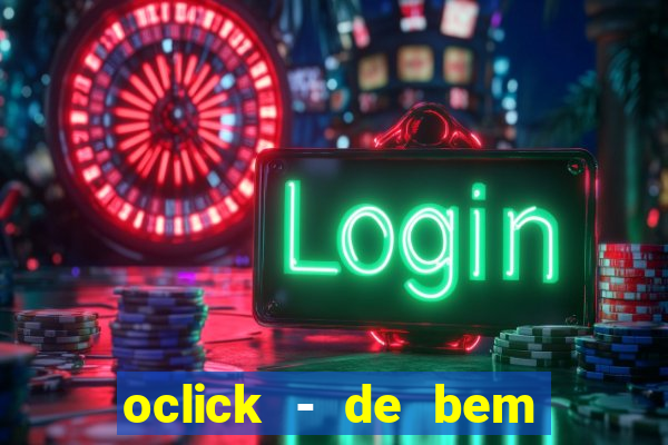 oclick - de bem com a vida resultado do jogo do bicho