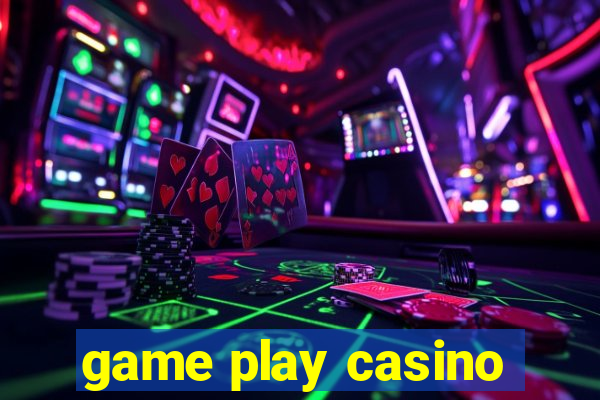 game play casino