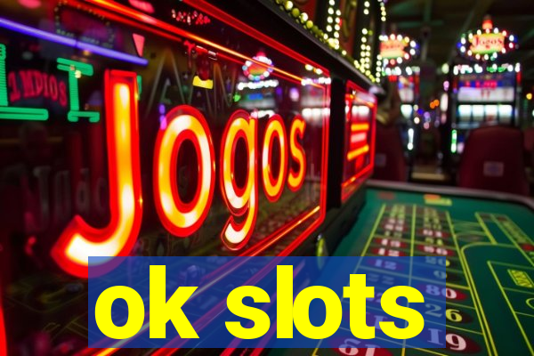 ok slots